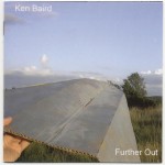Ken Baird - Further Out - 2009